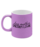 Glitter Ceramic Mug Dog Mother Unicorn Lover