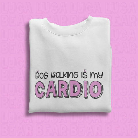 Dog Walking Is My Cardio Sweatshirt - Dog Lovers