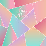 Dog Mama Face Shield - Geometric