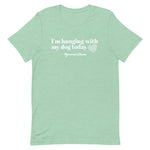 I'm Hanging With My Dog Today T-Shirt